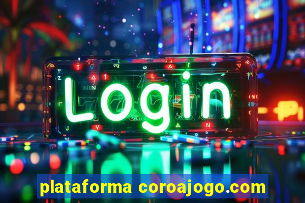 plataforma coroajogo.com